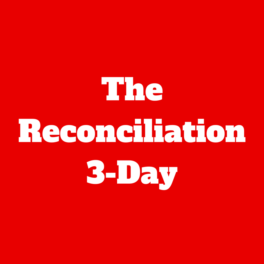 The Reconciliation 3-Day Event