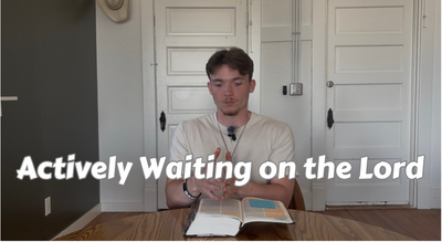 Actively Waiting on the Lord